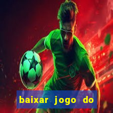 baixar jogo do tigrinho oficial